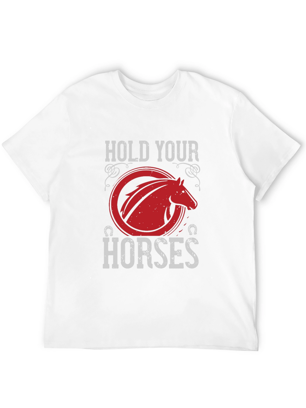 Hold Your Horses Graphic T-Shirt