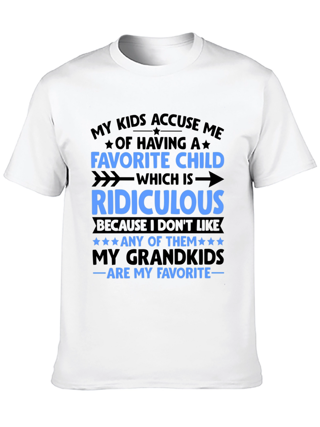 Funny Grandparent T-Shirt: My Grandkids Are My Favorite