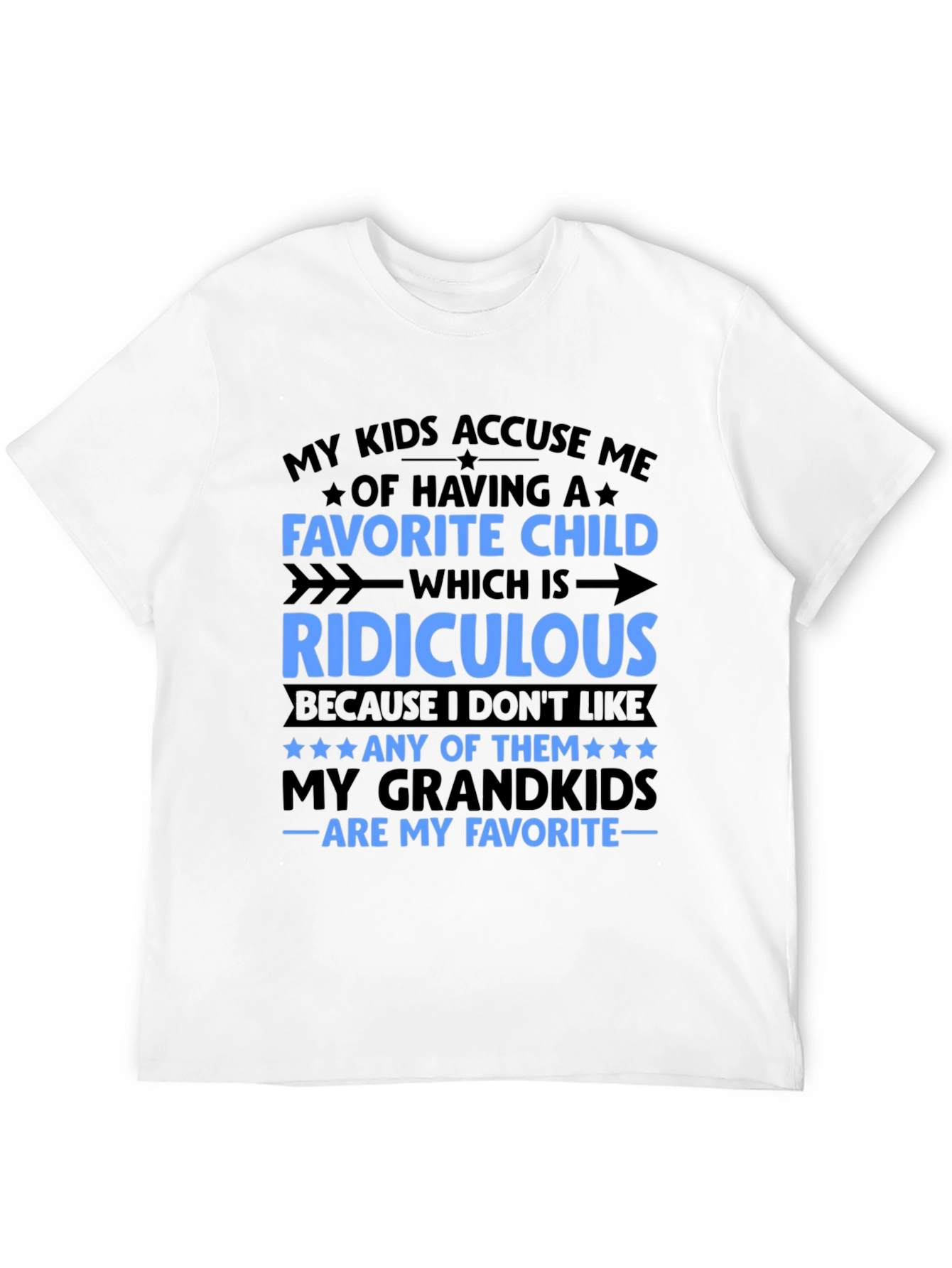 Funny Grandparent T-Shirt: My Grandkids Are My Favorite