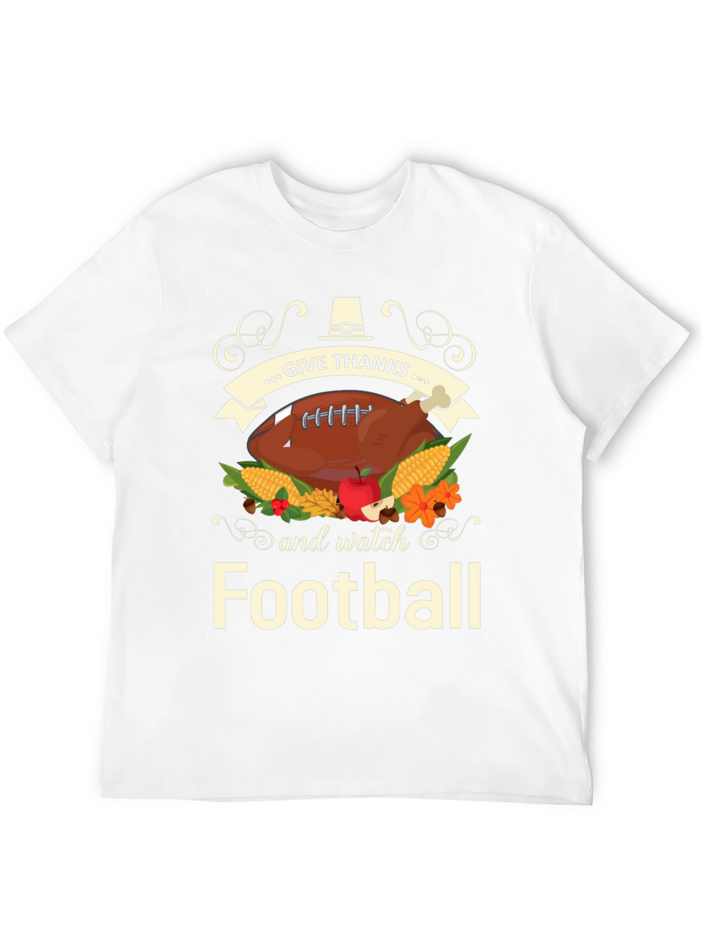 Give Thanks and Watch Football Thanksgiving T-Shirt
