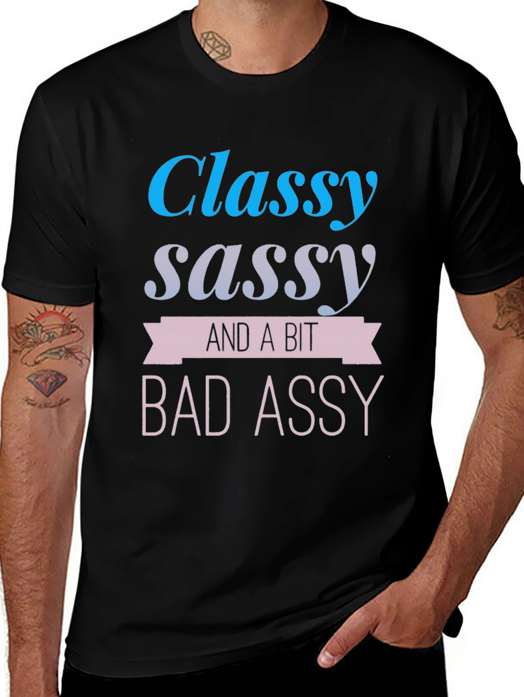 Classy Sassy & A Bit Bad Assy T-Shirt