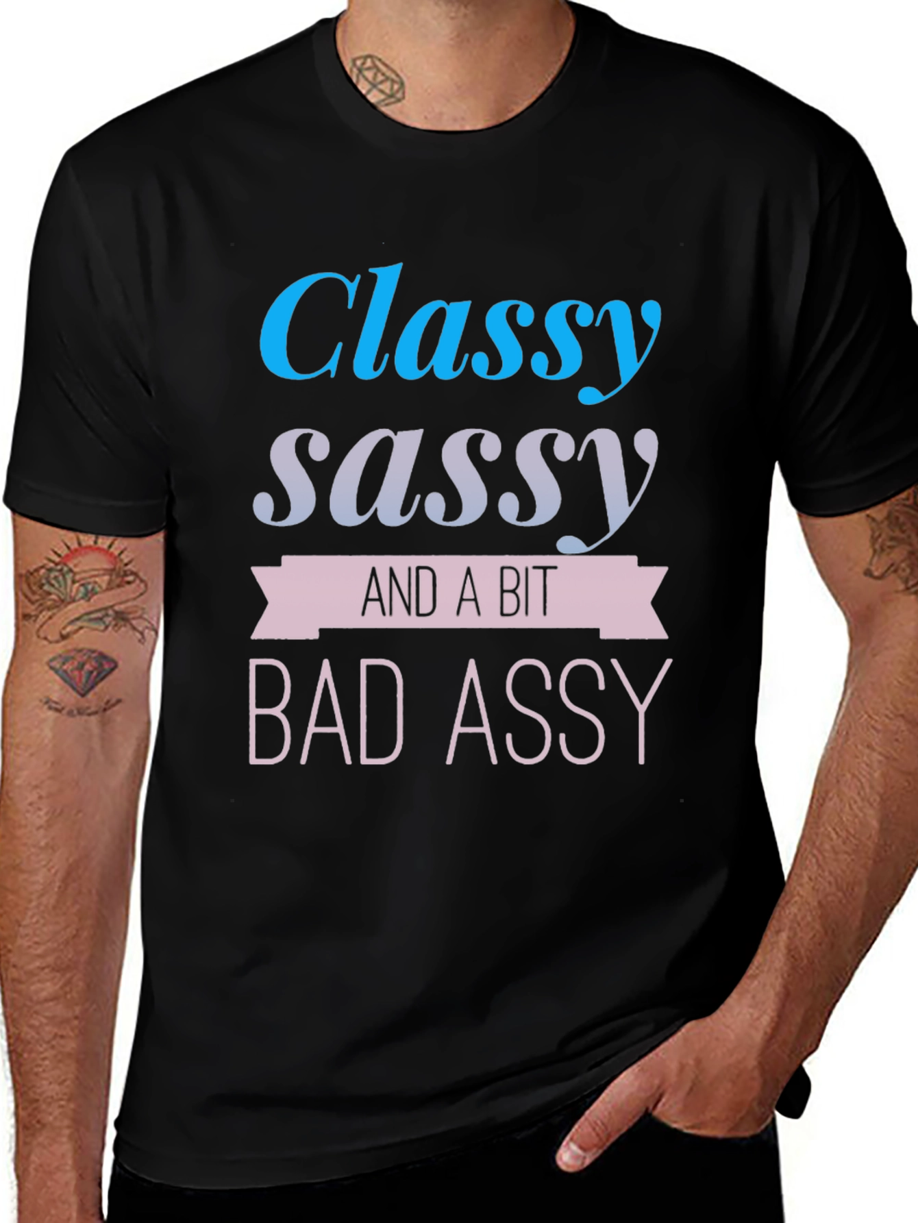 Classy Sassy & A Bit Bad Assy T-Shirt