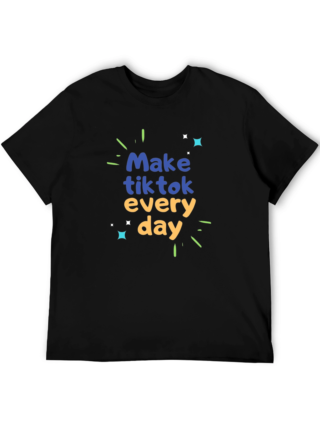 Make Tiktok Every Day Graphic Tee
