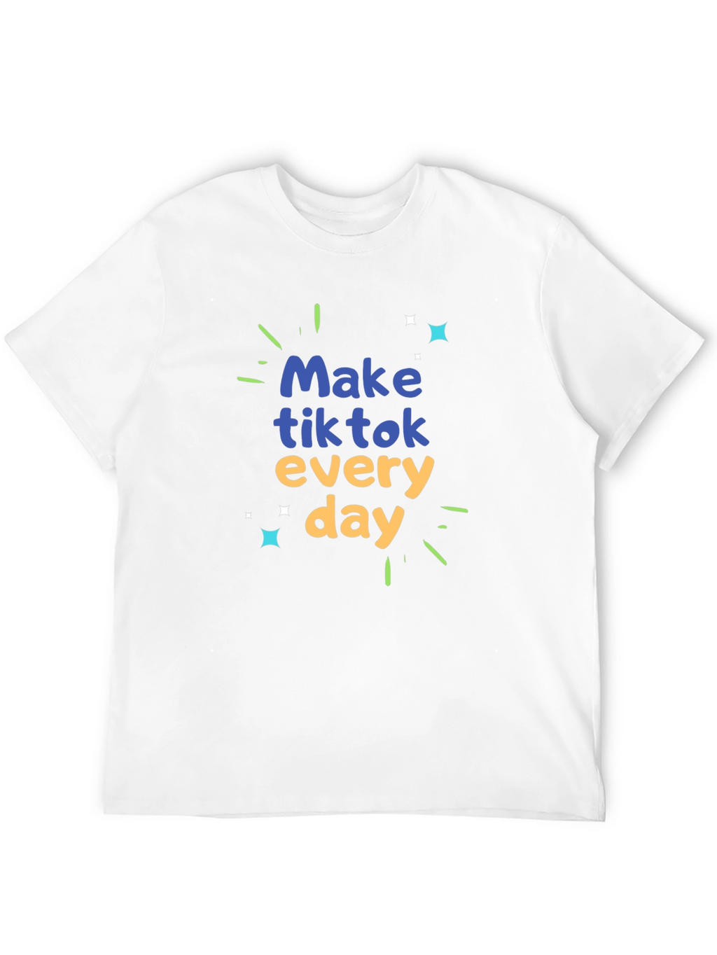 Make Tiktok Every Day Graphic Tee