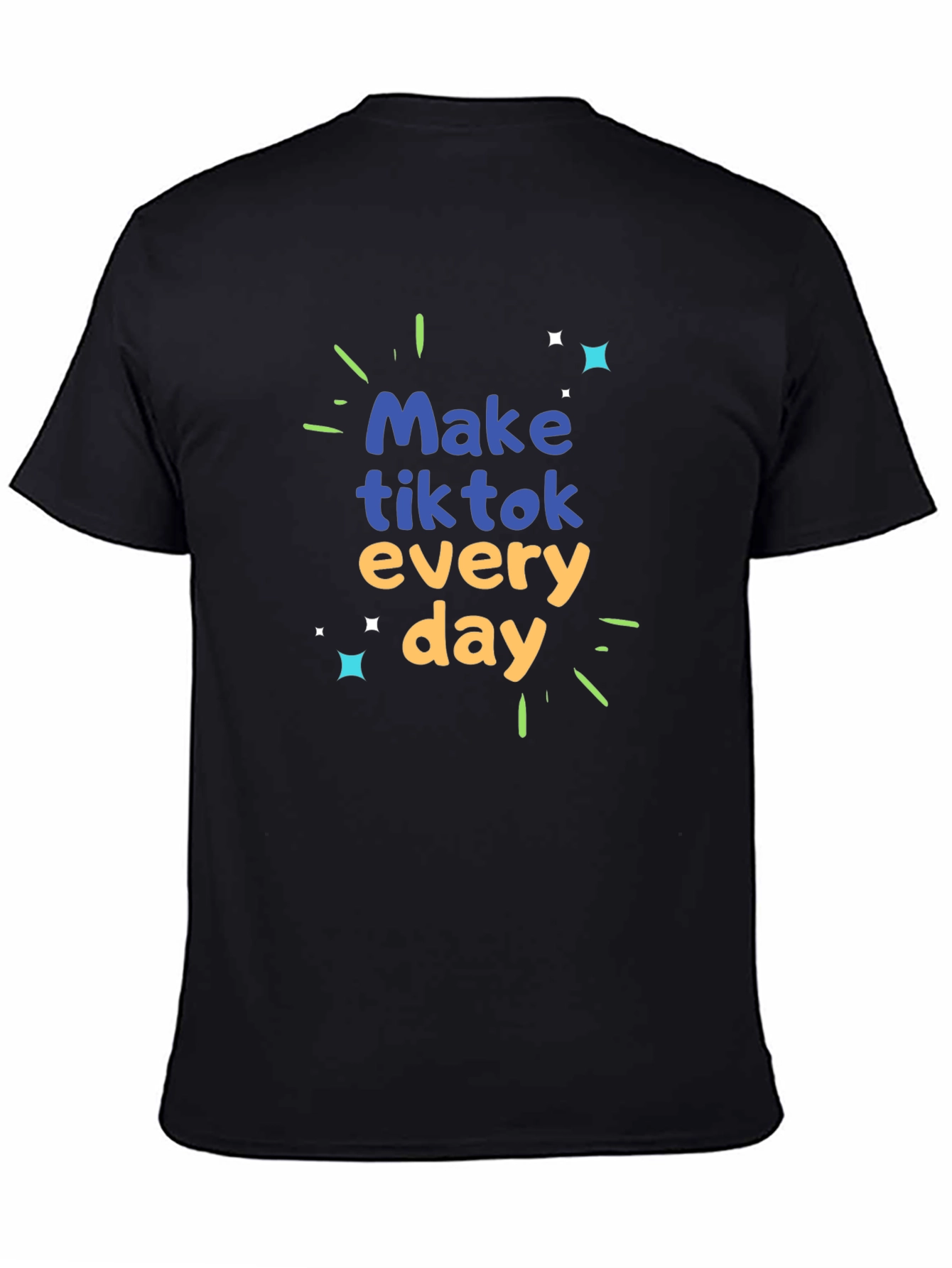 Make Tiktok Every Day Graphic Tee