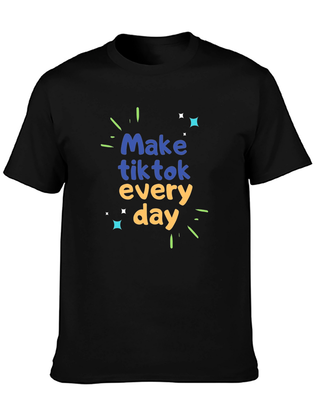 Make Tiktok Every Day Graphic Tee