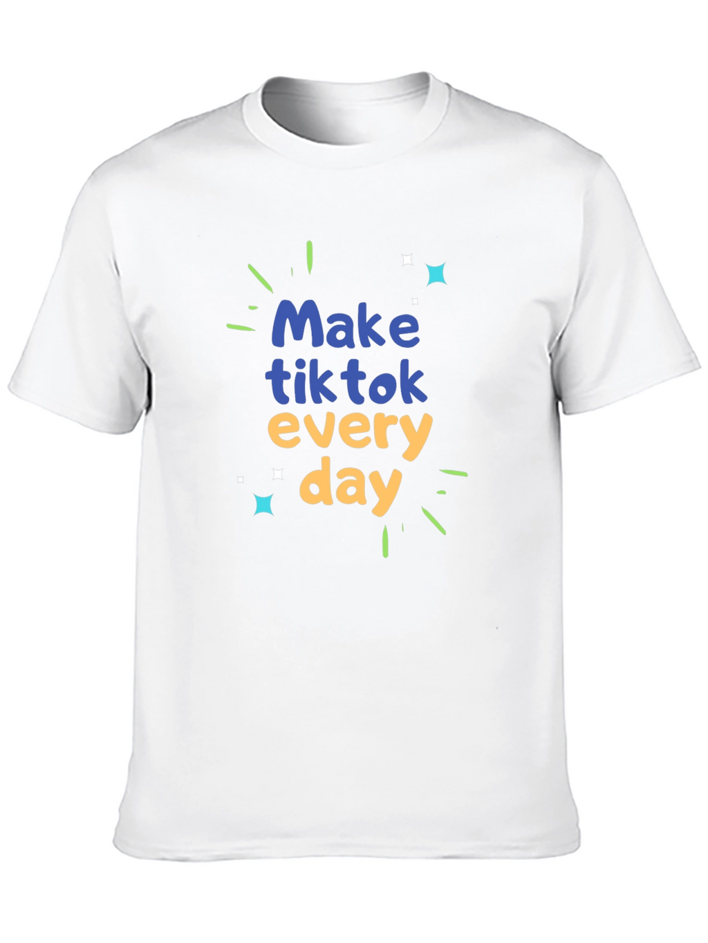 Make Tiktok Every Day Graphic Tee