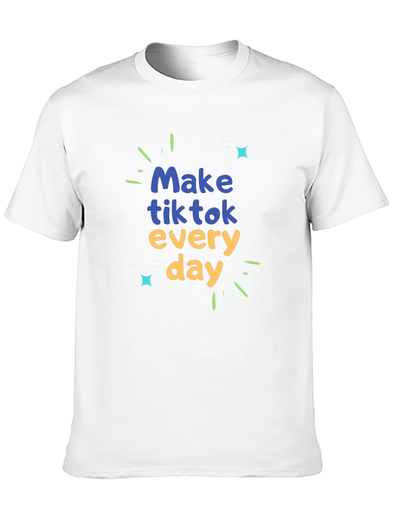 Make Tiktok Every Day Graphic Tee