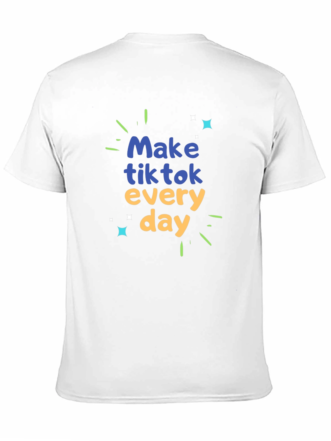 Make Tiktok Every Day Graphic Tee