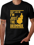 Dont Ask Me Just The Drummer Graphic Tee