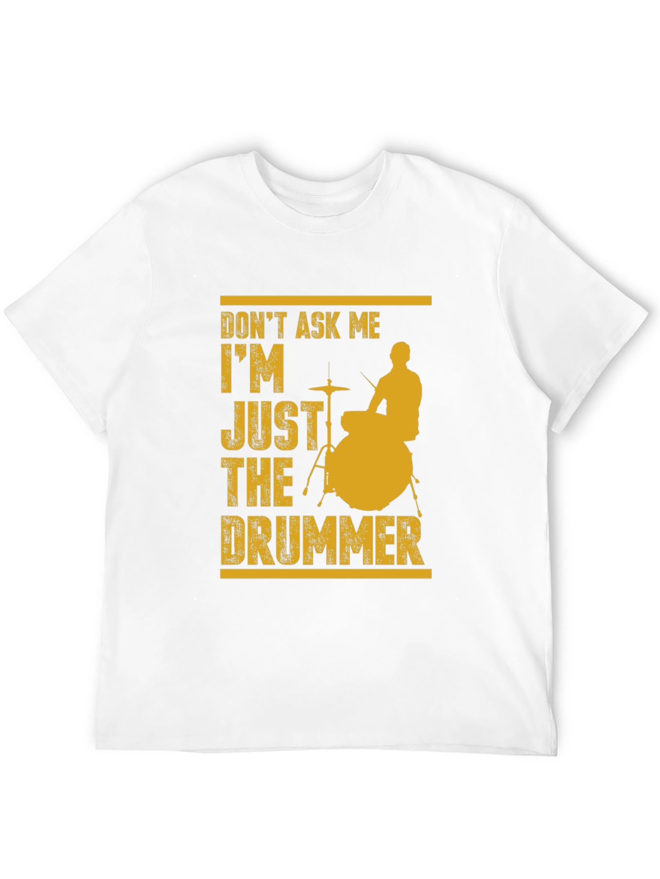 Dont Ask Me Just The Drummer Graphic Tee