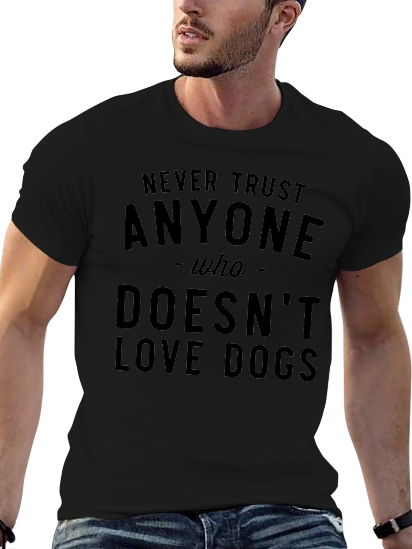 Never Trust Anyone Who Doesnt Love Dogs T-Shirt
