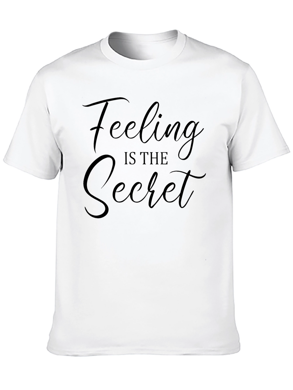Feeling Is The Secret Tee - Black