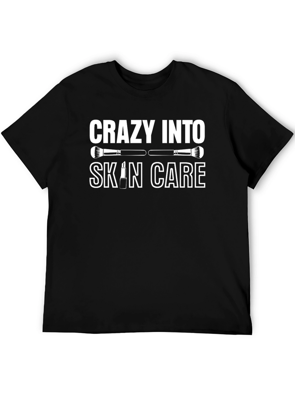 Crazy Into Skin Care Black T-Shirt