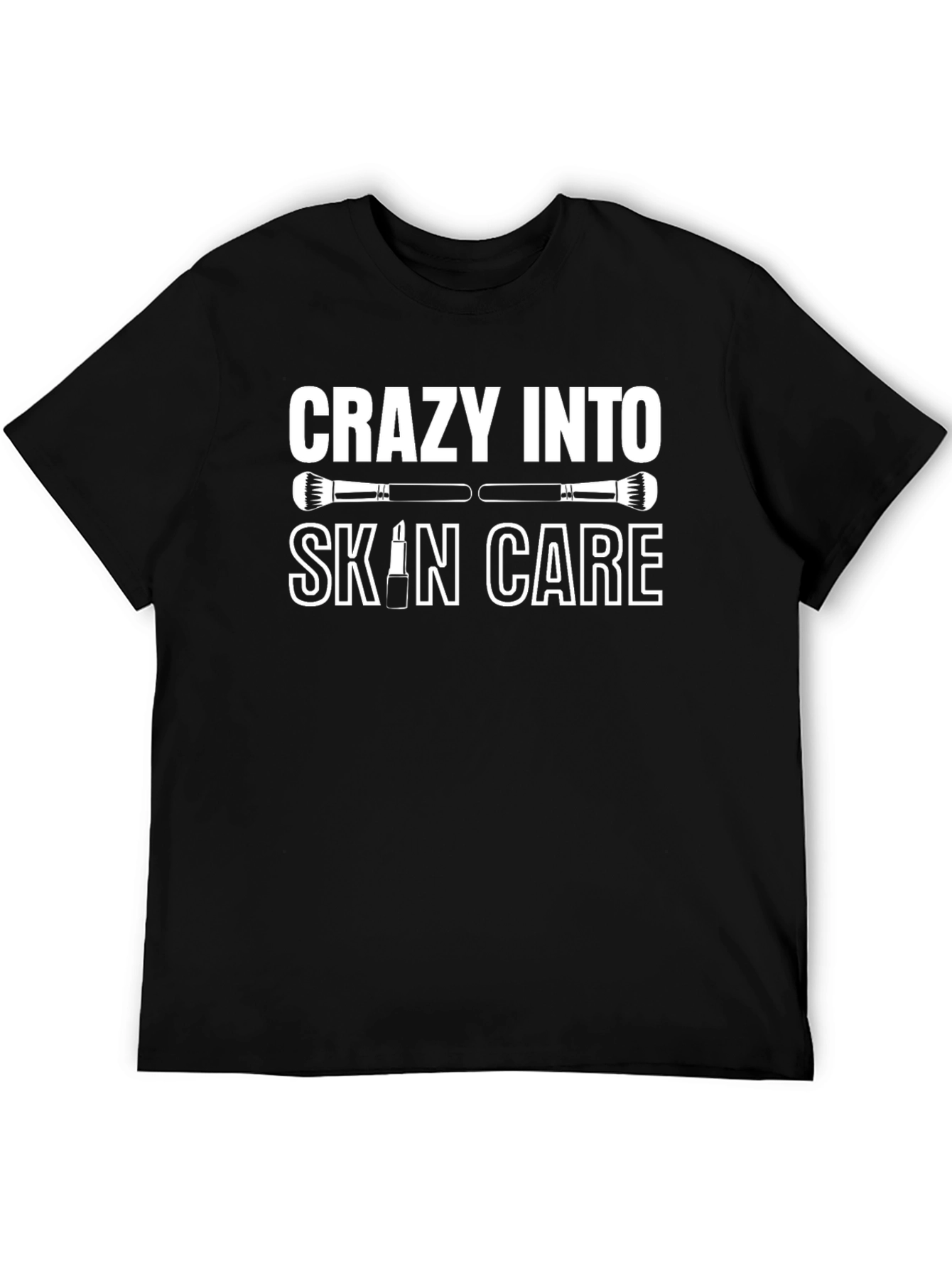 Crazy Into Skin Care Black T-Shirt
