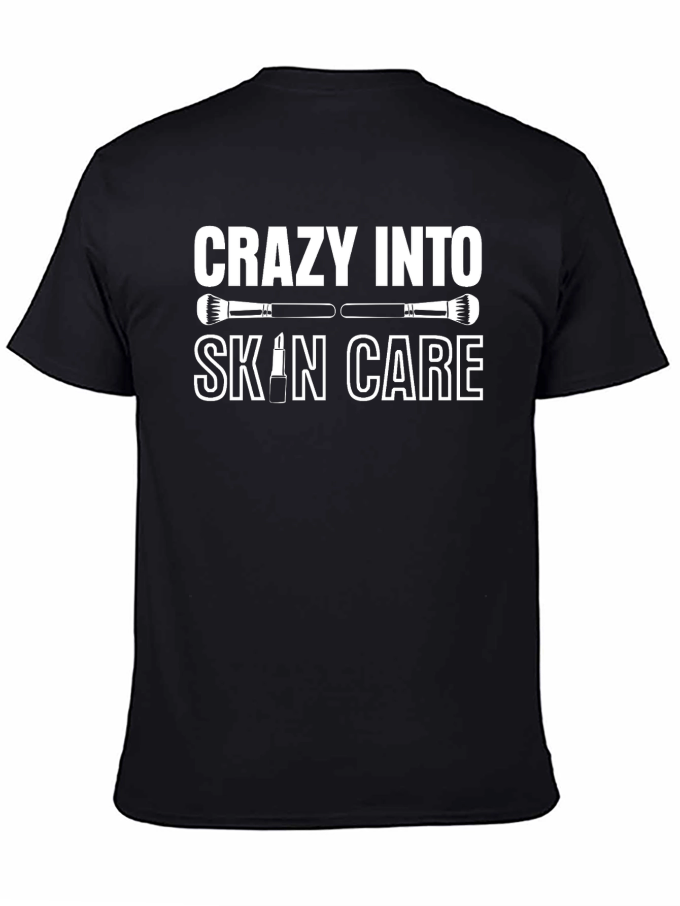 Crazy Into Skin Care Black T-Shirt