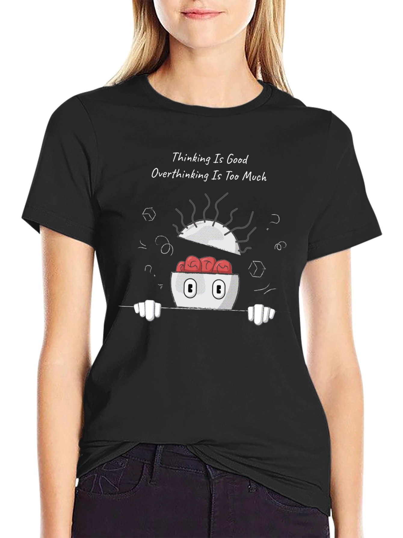 Thinking is Good Overthinking Too Much Graphic Tee