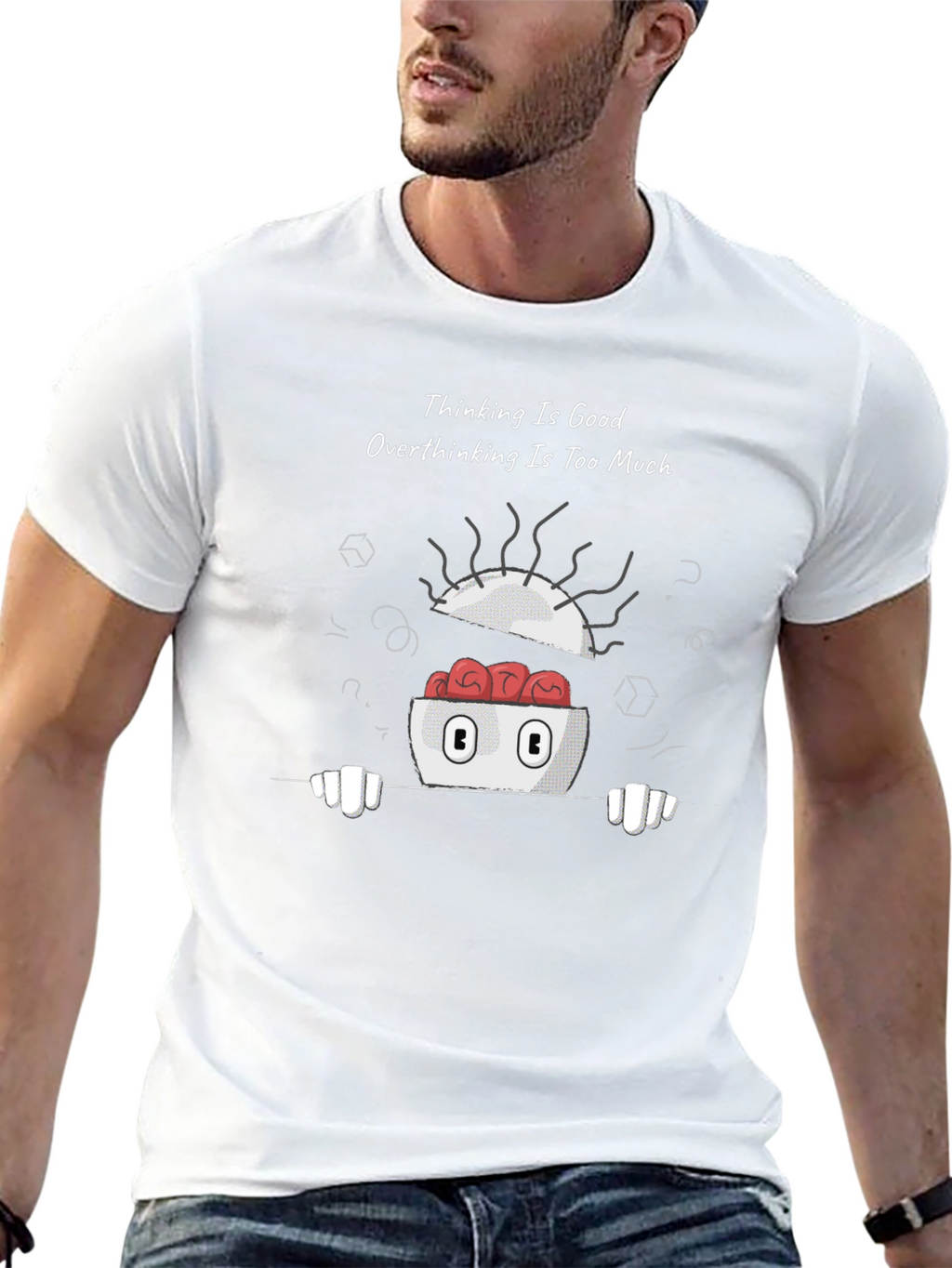 Thinking is Good Overthinking Too Much Graphic Tee