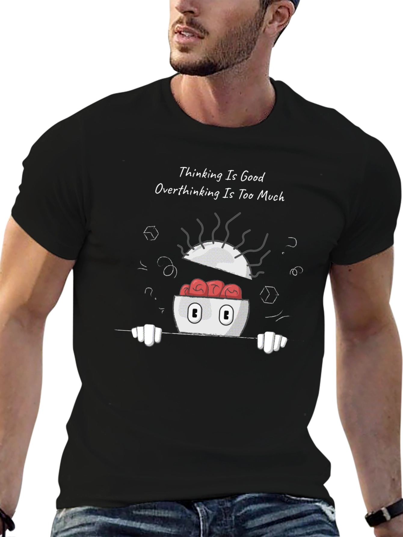 Thinking is Good Overthinking Too Much Graphic Tee