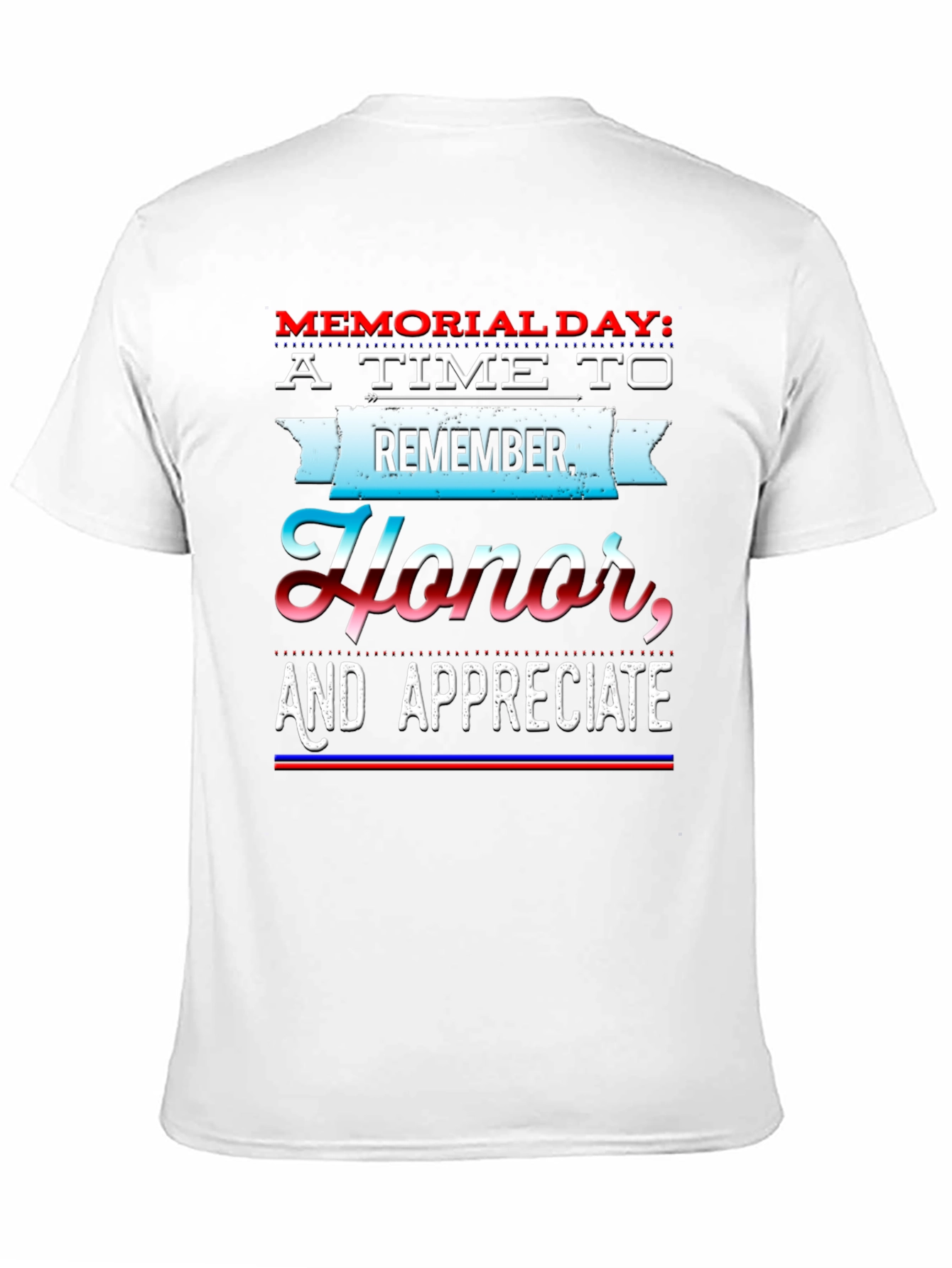 Memorial Day T-Shirt - Remember Honor Appreciate