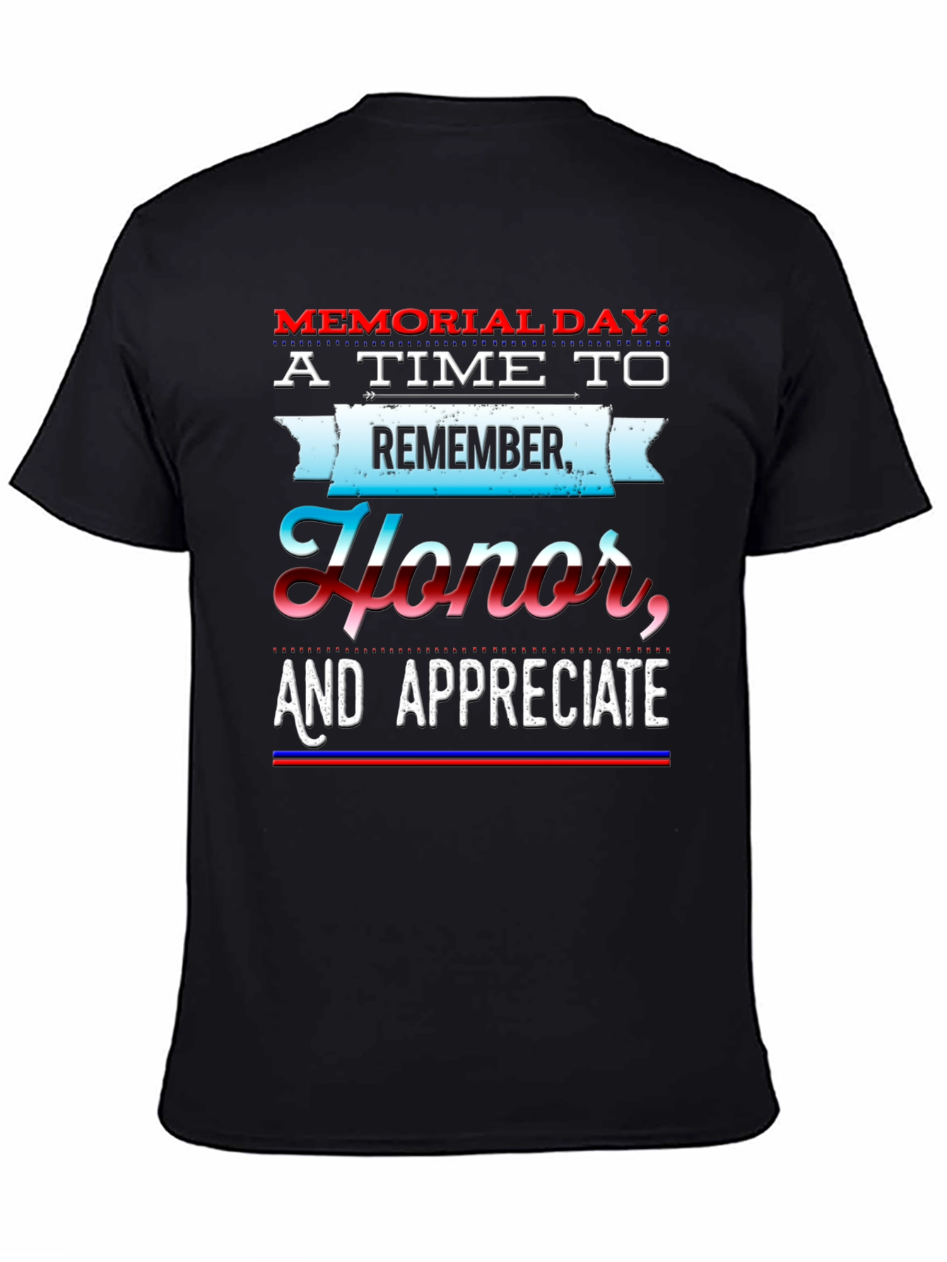 Memorial Day T-Shirt - Remember Honor Appreciate