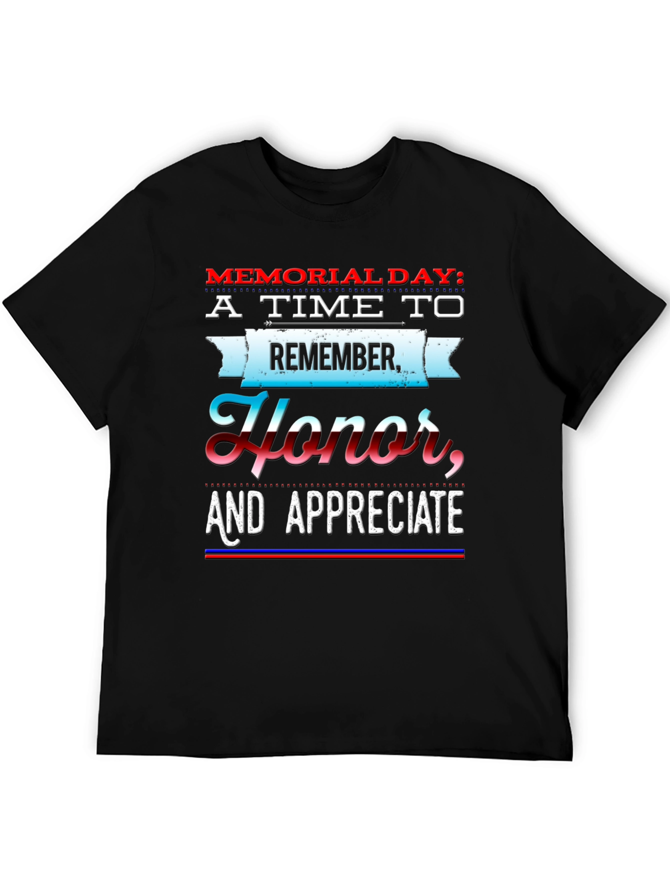 Memorial Day T-Shirt - Remember Honor Appreciate