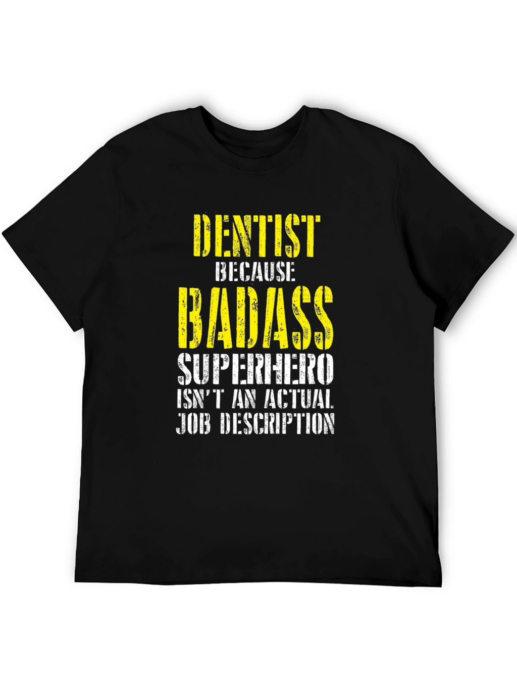Dentist Badass Superhero Job Description T-Shirt