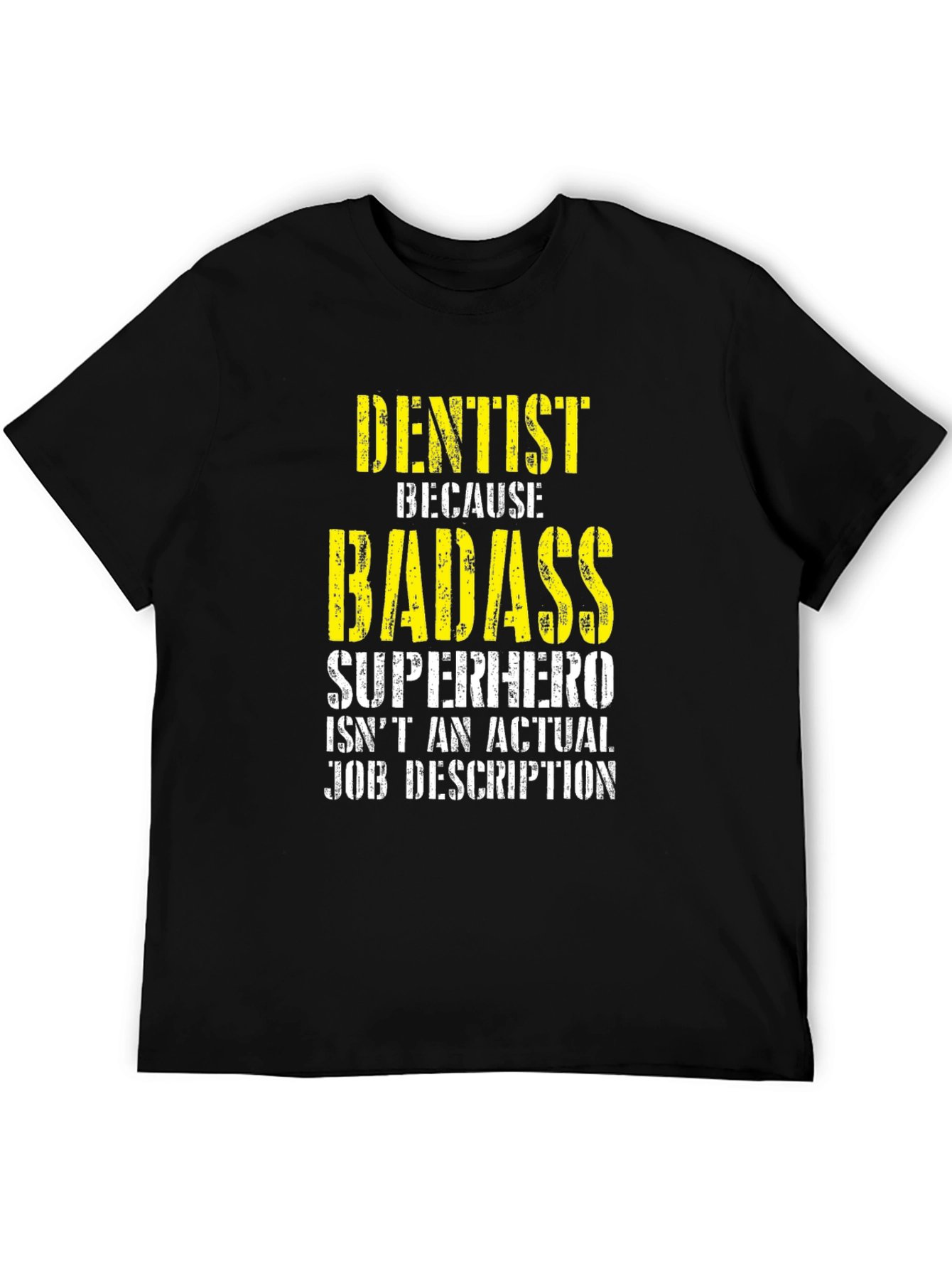 Dentist Badass Superhero Job Description T-Shirt