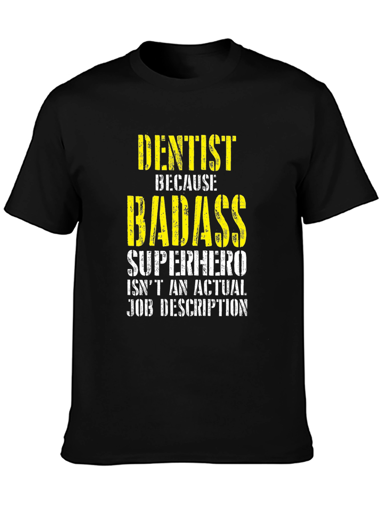 Dentist Badass Superhero Job Description T-Shirt