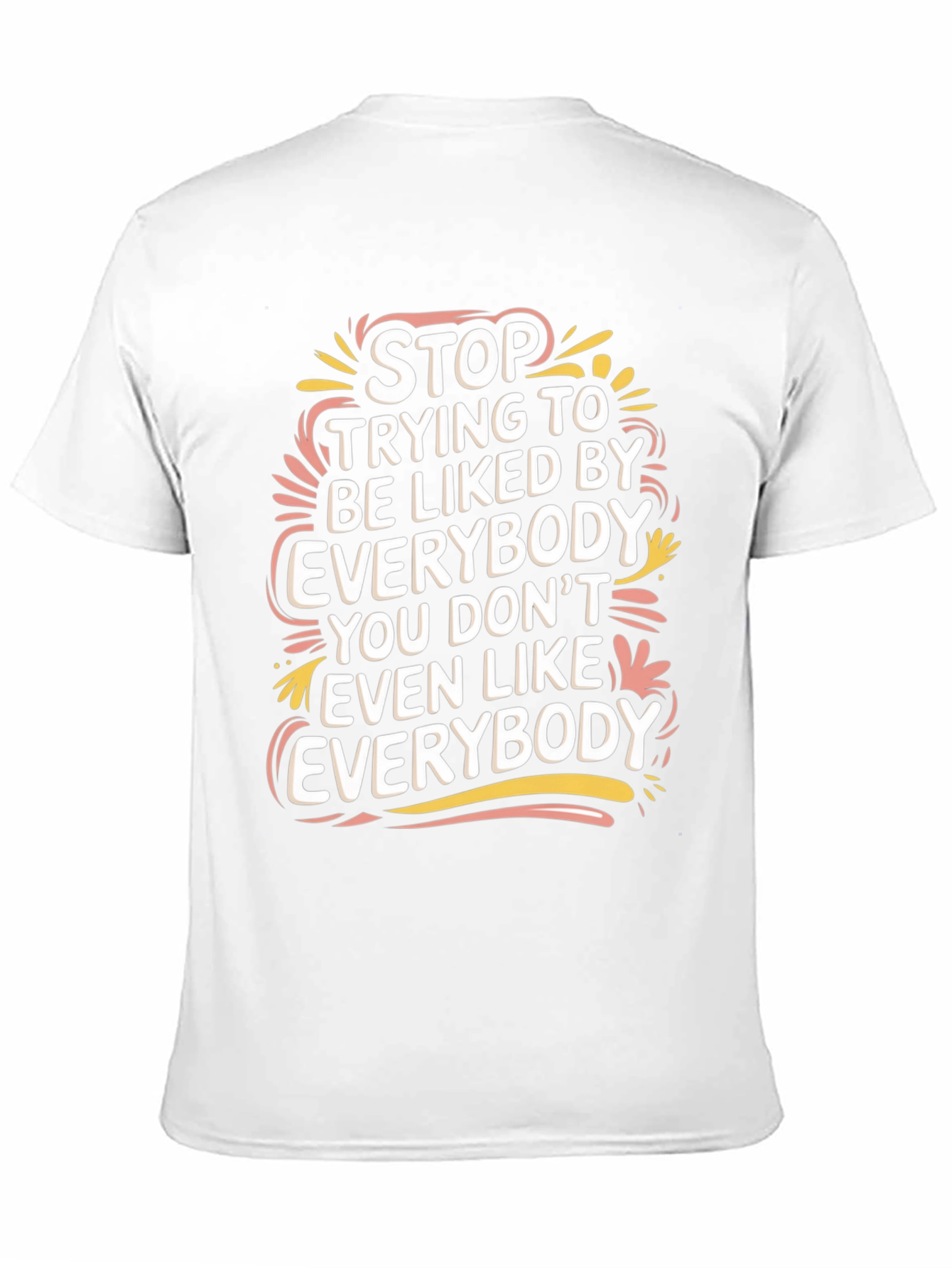 Stop Trying to Be Liked Tee