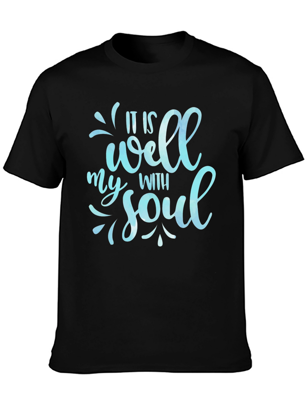 It Is Well With My Soul Black T-Shirt