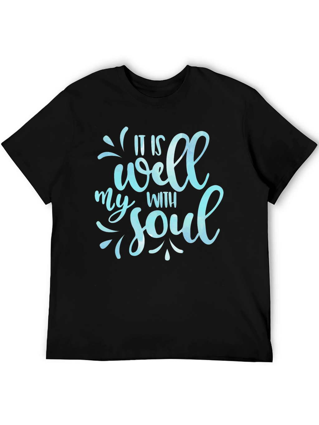 It Is Well With My Soul Black T-Shirt