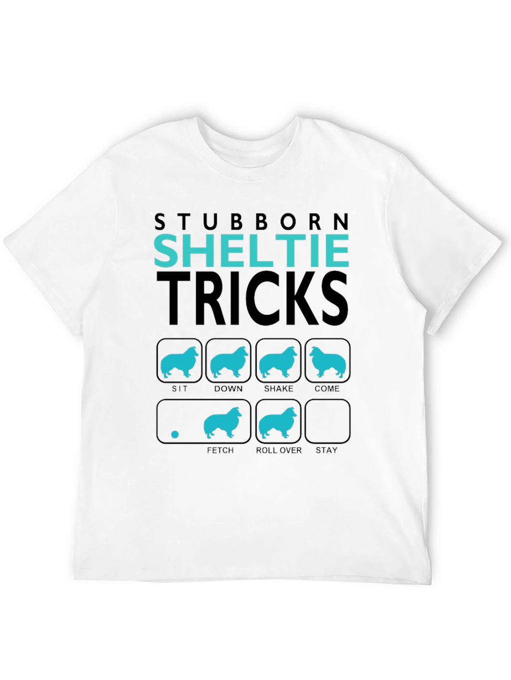Stubborn Sheltie Tricks Graphic T-Shirt