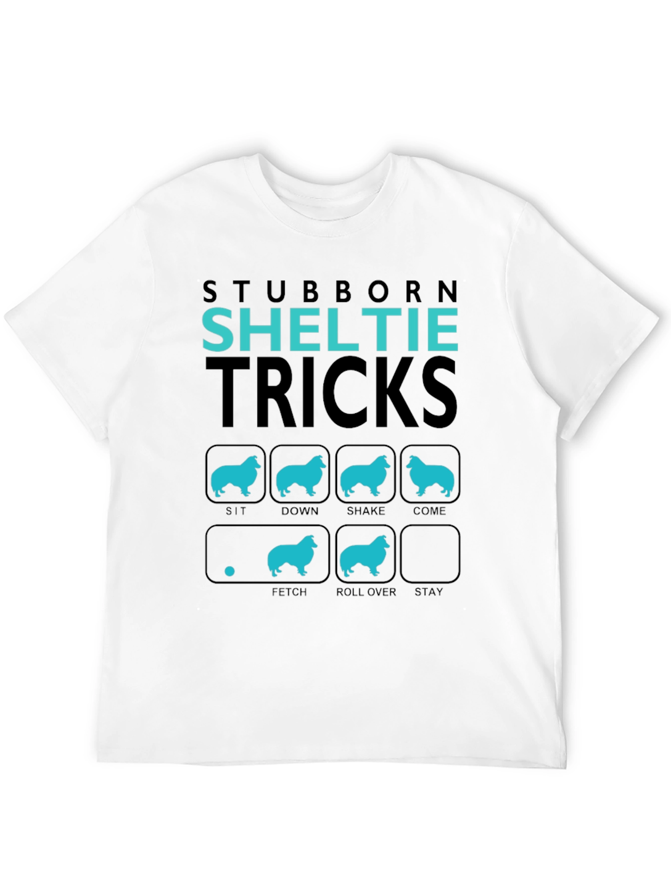 Stubborn Sheltie Tricks Graphic T-Shirt