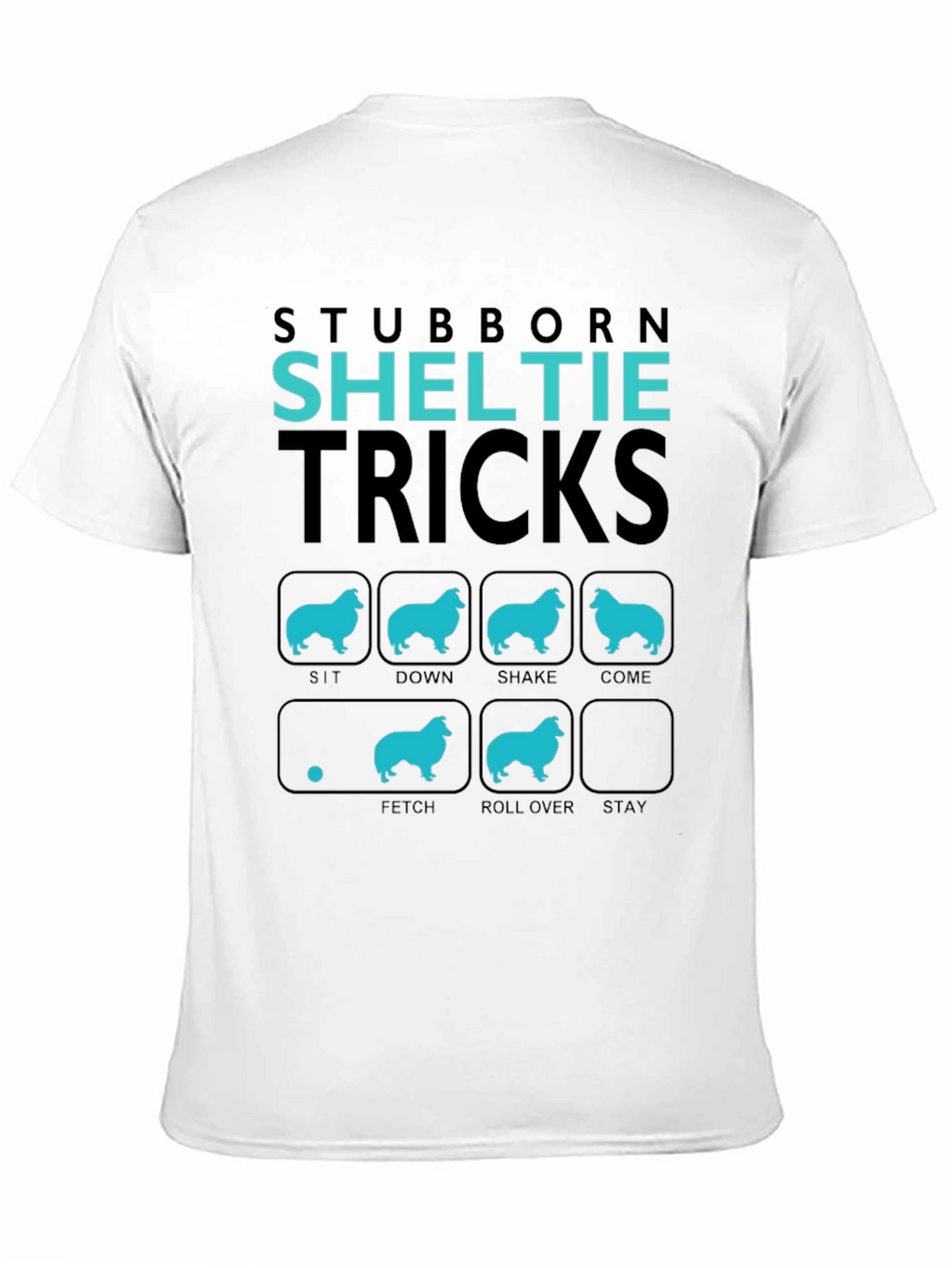 Stubborn Sheltie Tricks Graphic T-Shirt