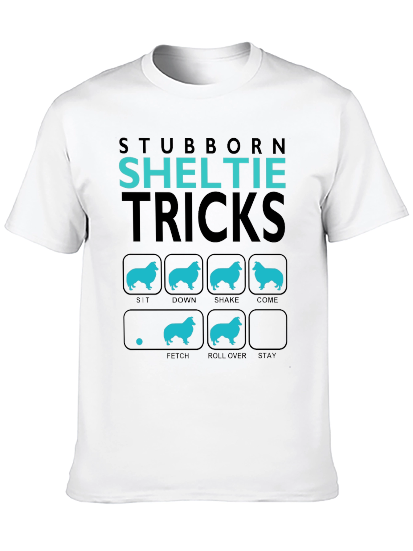 Stubborn Sheltie Tricks Graphic T-Shirt