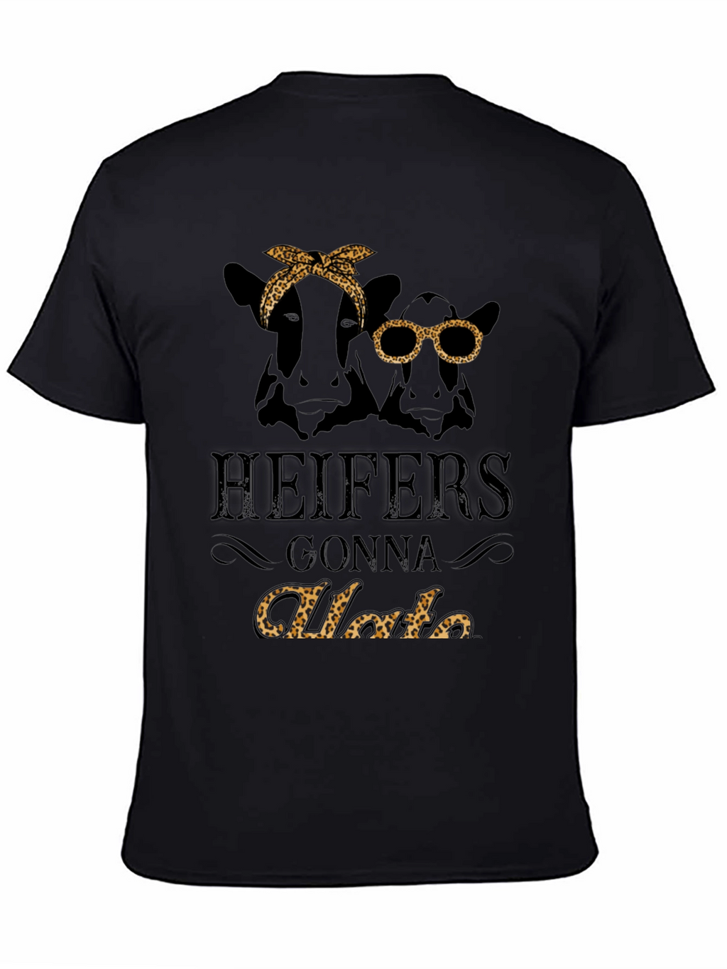 Heifers Gonna Hate Graphic Tee
