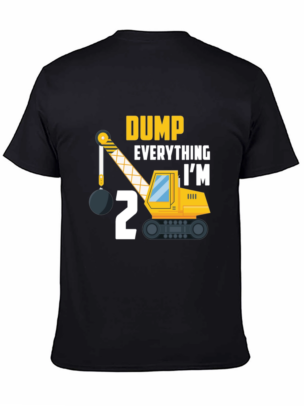 Dump Everything Im 2 T-Shirt