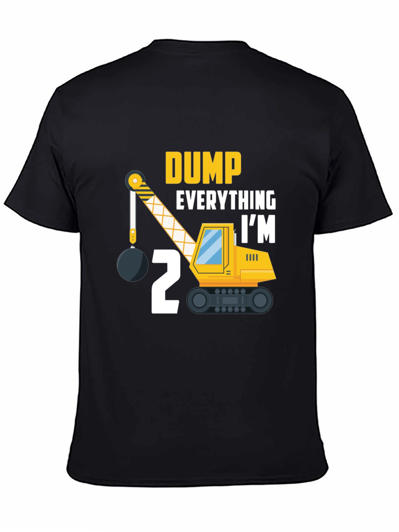 Dump Everything Im 2 T-Shirt