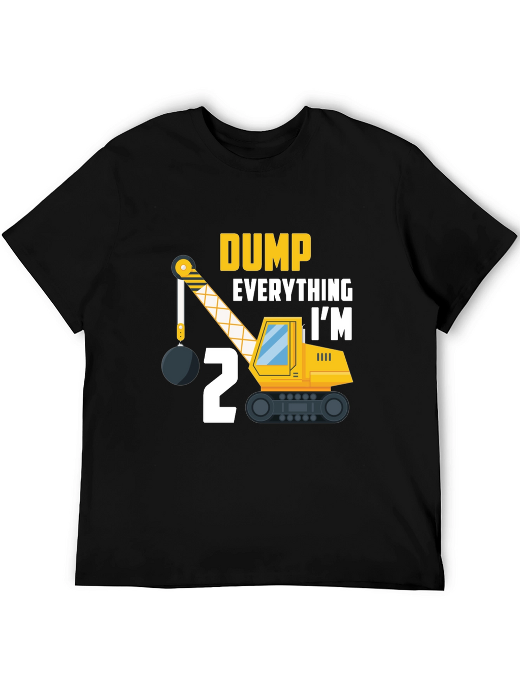 Dump Everything Im 2 T-Shirt
