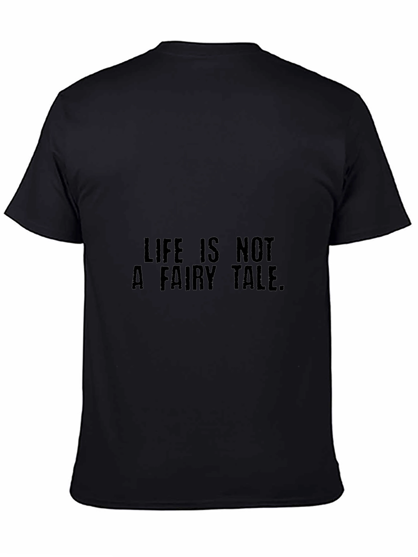 Life Is Not A Fairy Tale Black Graphic Tee