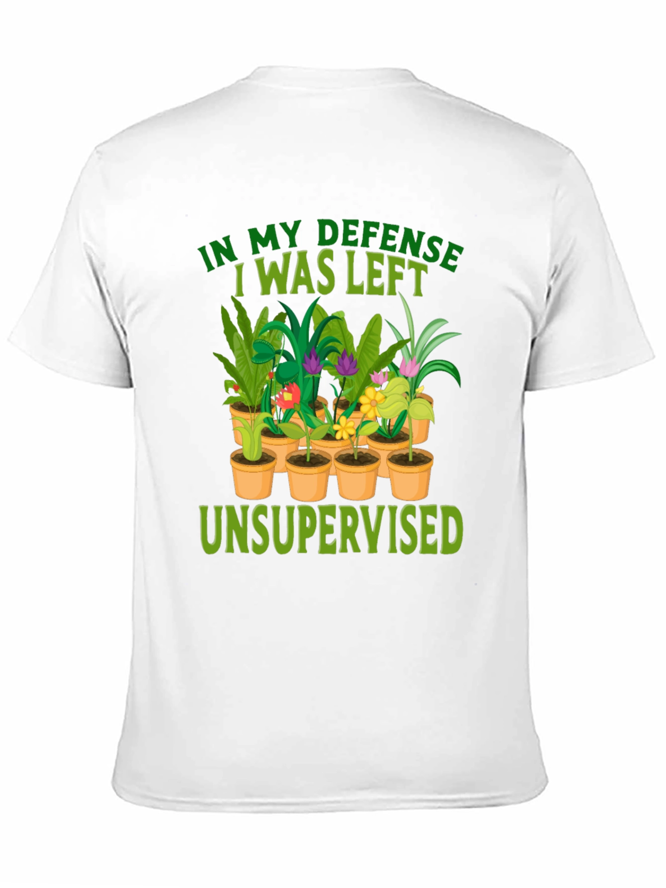 In My Defense Unsupervised Plant T-Shirt