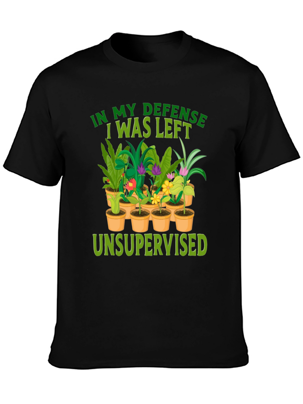 In My Defense Unsupervised Plant T-Shirt