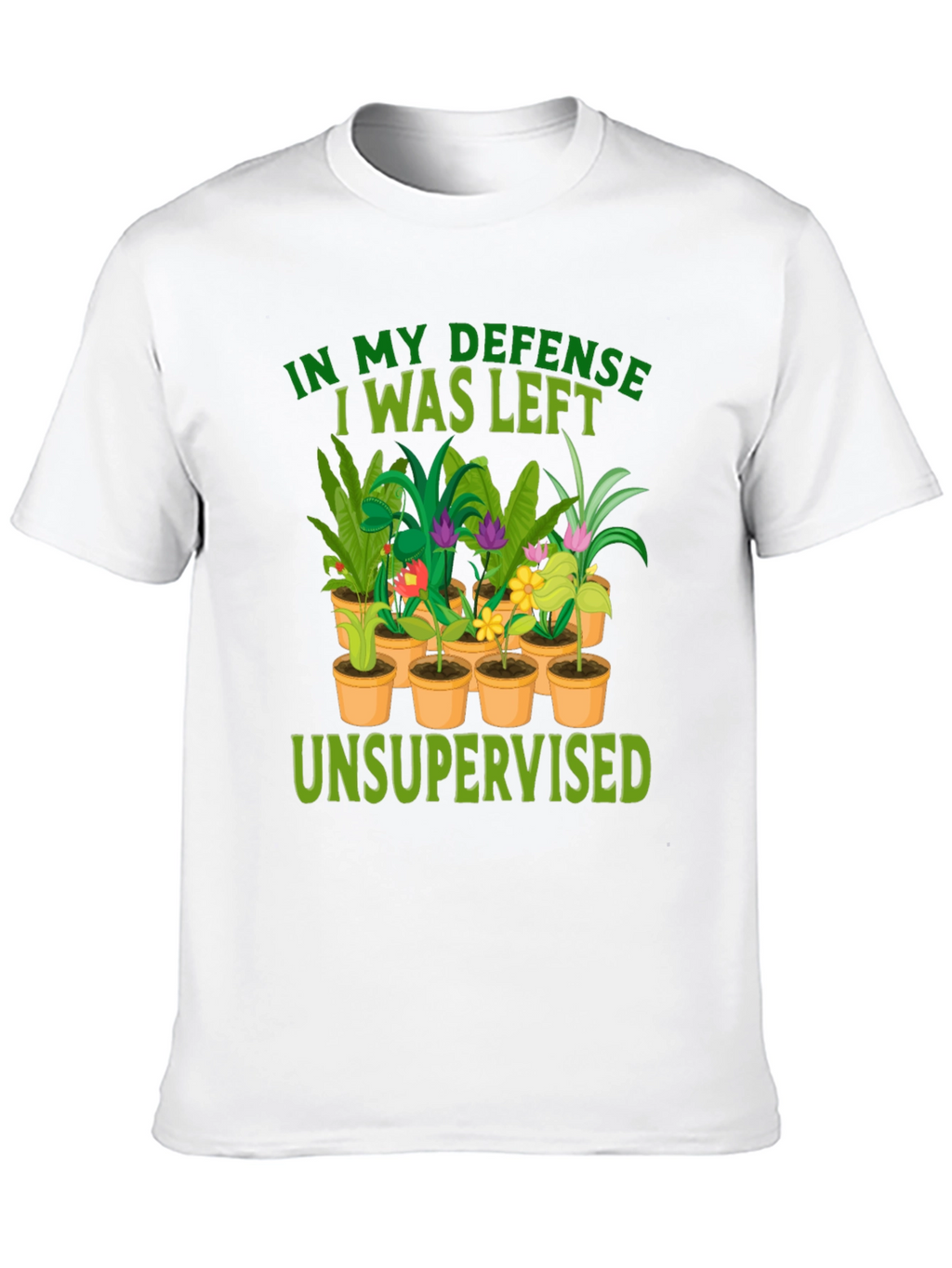 In My Defense Unsupervised Plant T-Shirt