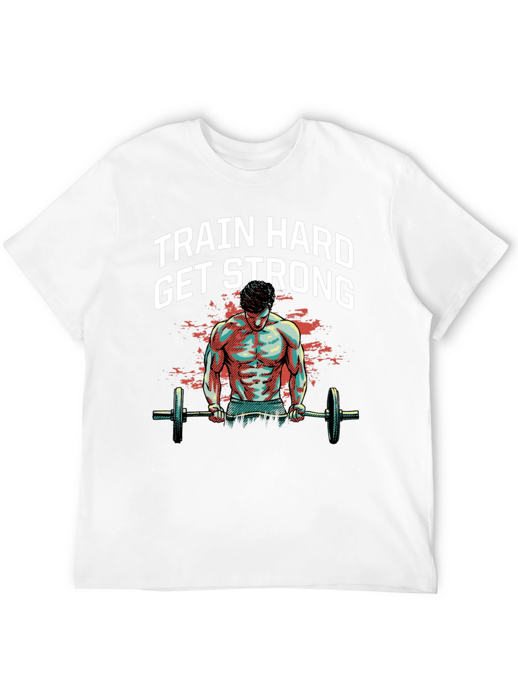 Train Hard Get Strong Graphic Tee