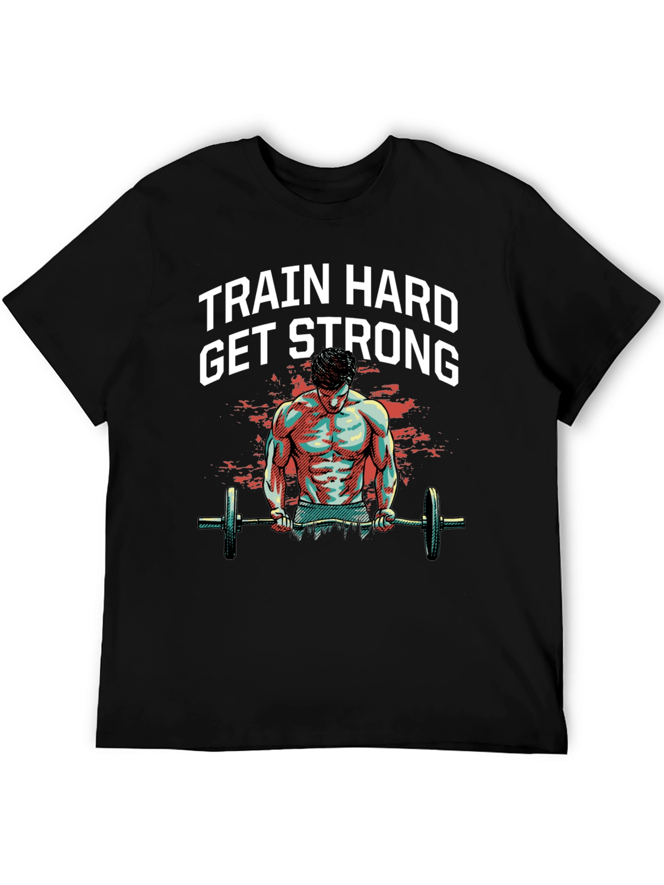 Train Hard Get Strong Graphic Tee