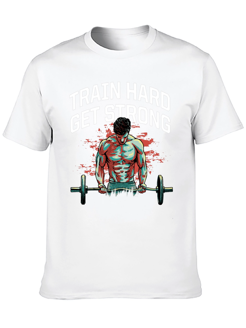 Train Hard Get Strong Graphic Tee
