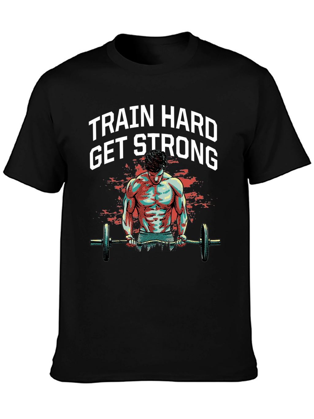 Train Hard Get Strong Graphic Tee