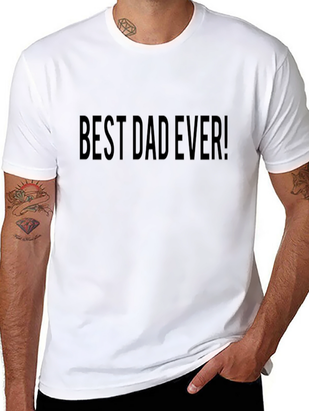 Best Dad Ever! Black T-Shirt Fathers Day Gift