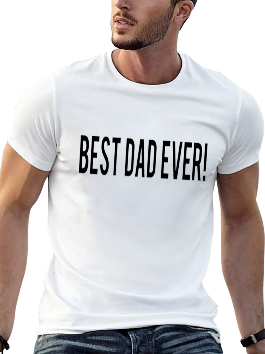 Best Dad Ever! Black T-Shirt Fathers Day Gift